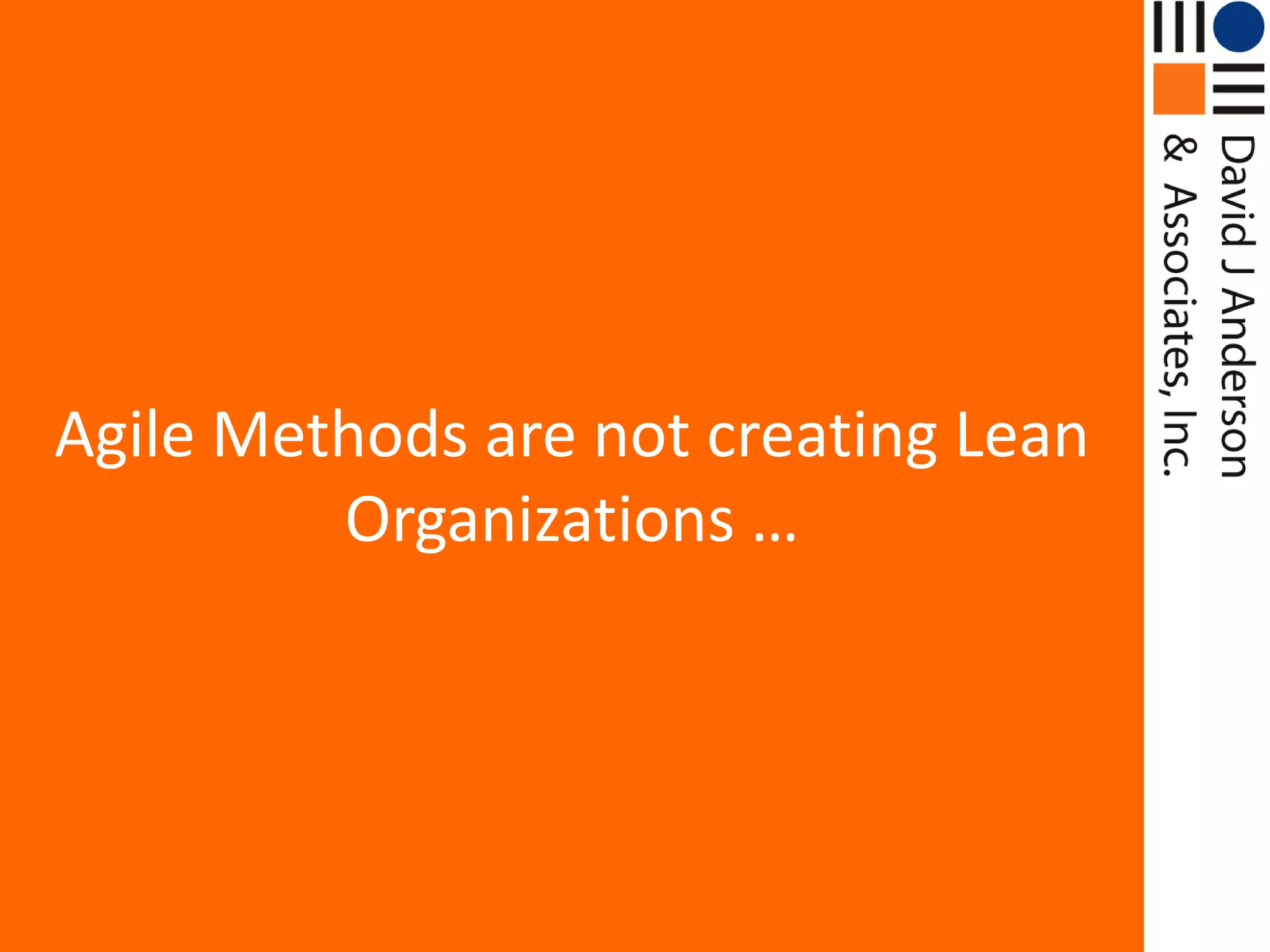 Agile Methods are not creating Lean Organizations …