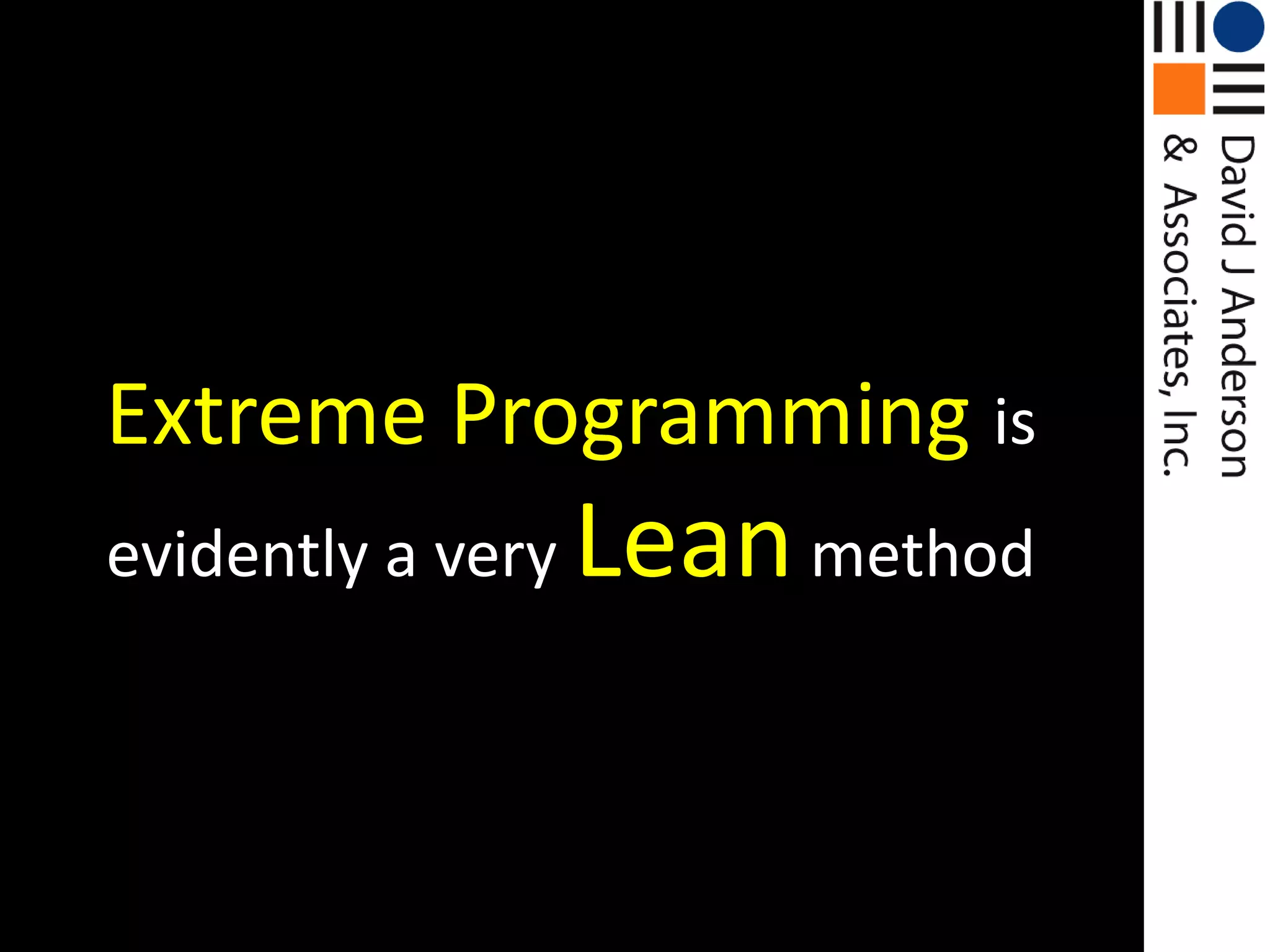 Extreme Programming is evidently a veryLeanmethod