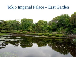 Tokio Imperial Palace – East Garden
 