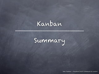 Kanban

Summary



         John Seddon - Freedom from Command & Control
 