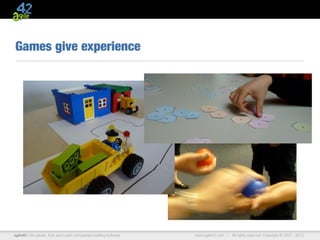 Games give experience




agile42 | We advise, train and coach companies building software   www.agile42.com |   All rights reserved. Copyright © 2007 - 2012.
 