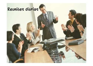 Reuniões diárias