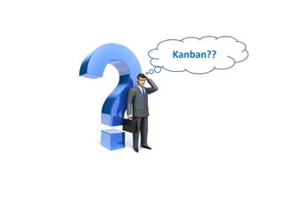 Kanban??
