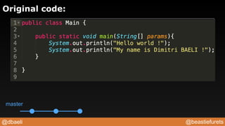 @beastiefurets@dbaeli
Original code:
master
 