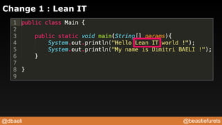 @beastiefurets@dbaeli
Change 1 : Lean IT
 