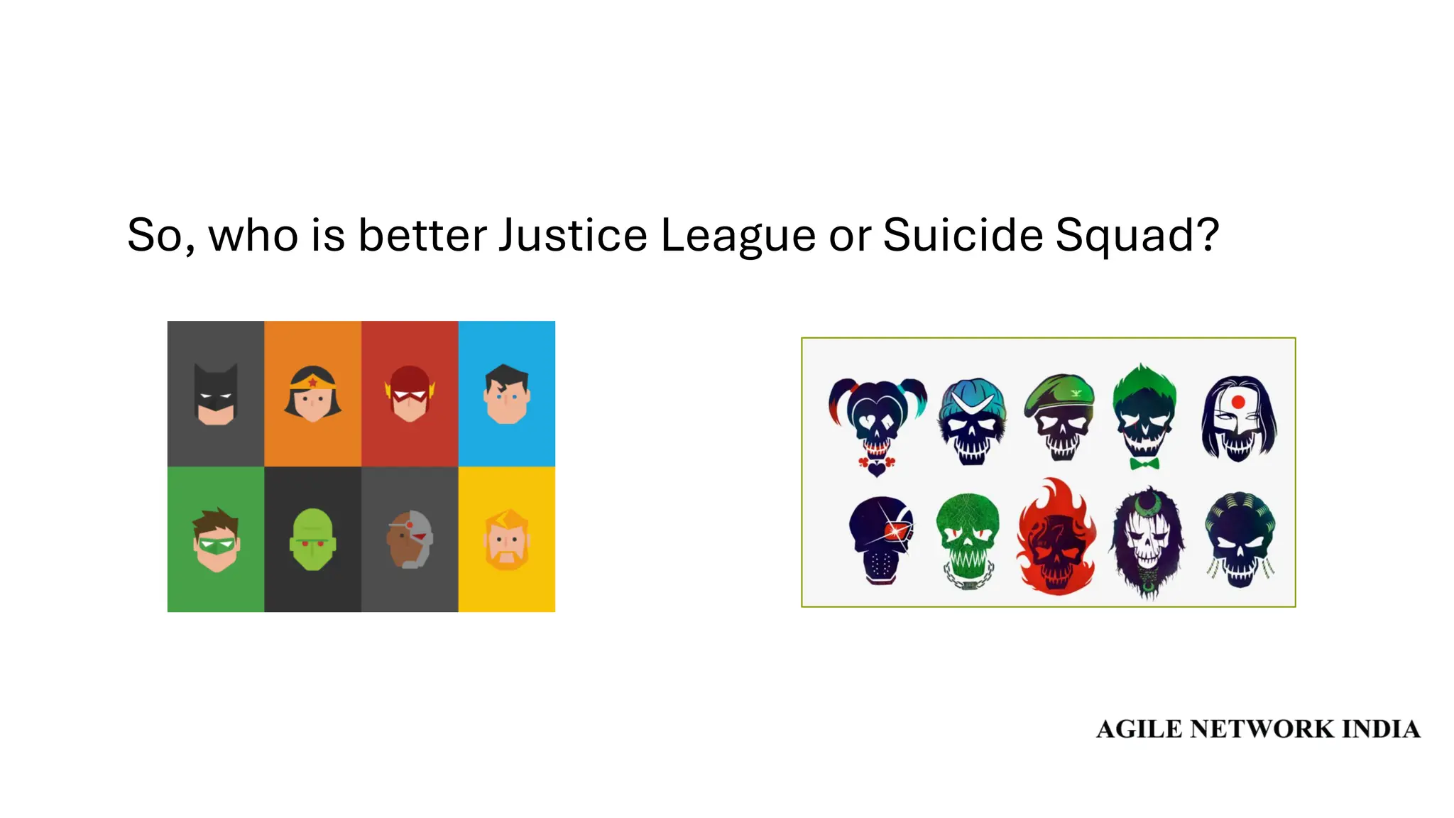 So, who is better Justice League or Suicide Squad?
 