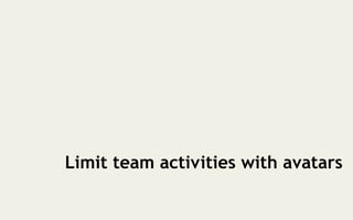 Limit team activities with avatars
 