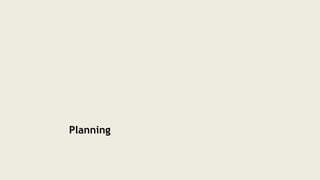 Planning
 