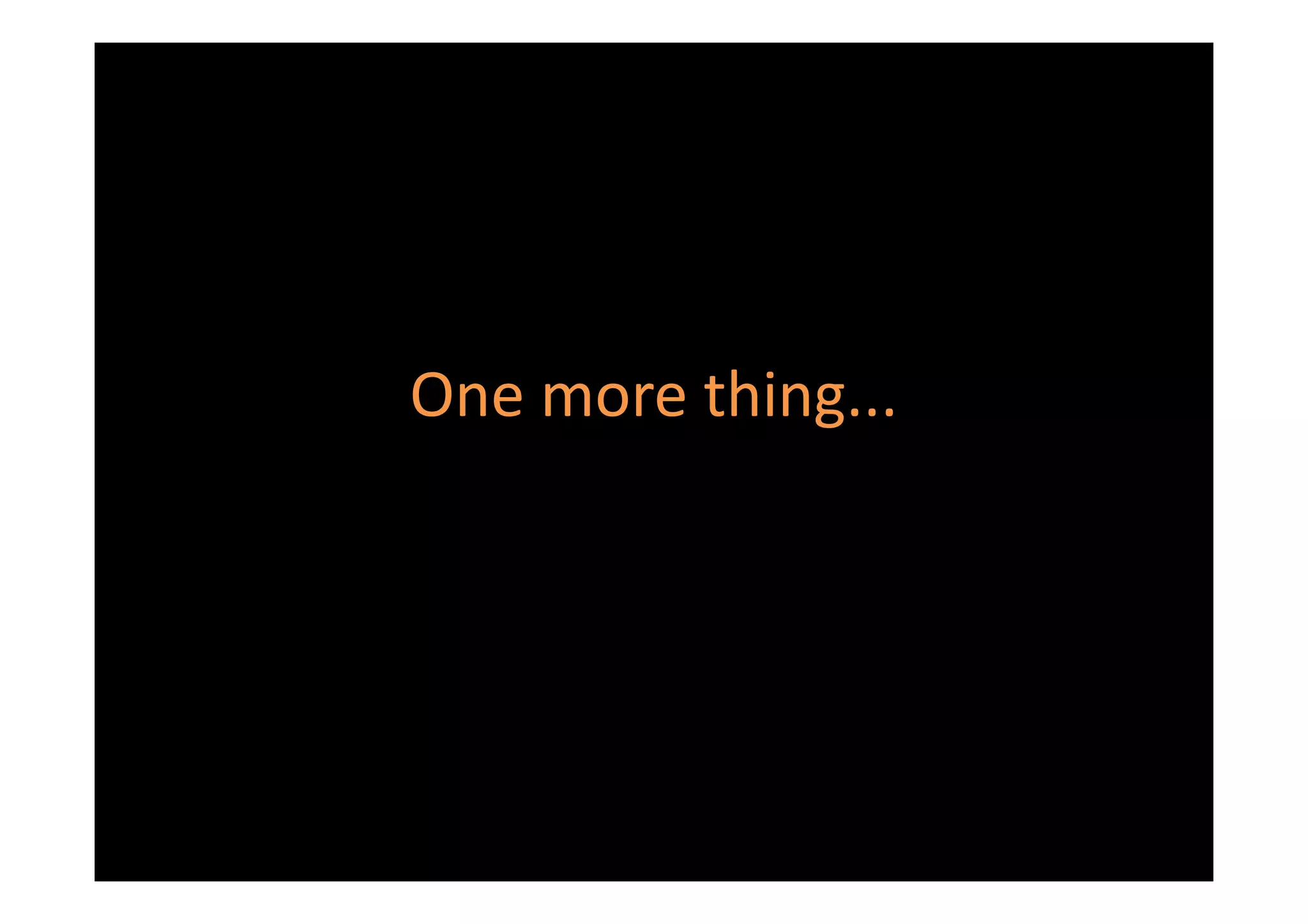 One more thing...
 