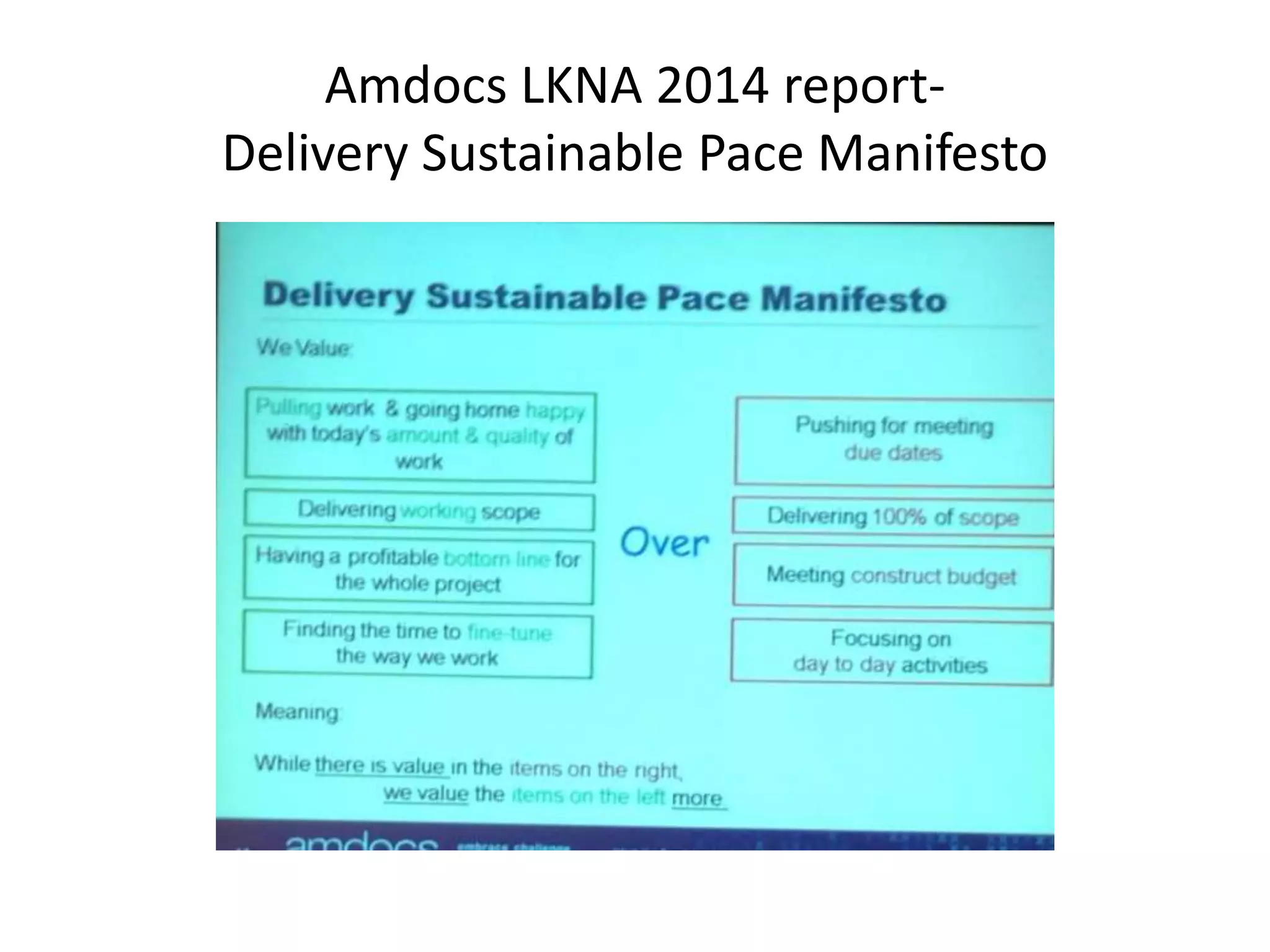Amdocs LKNA 2014 report- 
Delivery Sustainable Pace Manifesto 
 