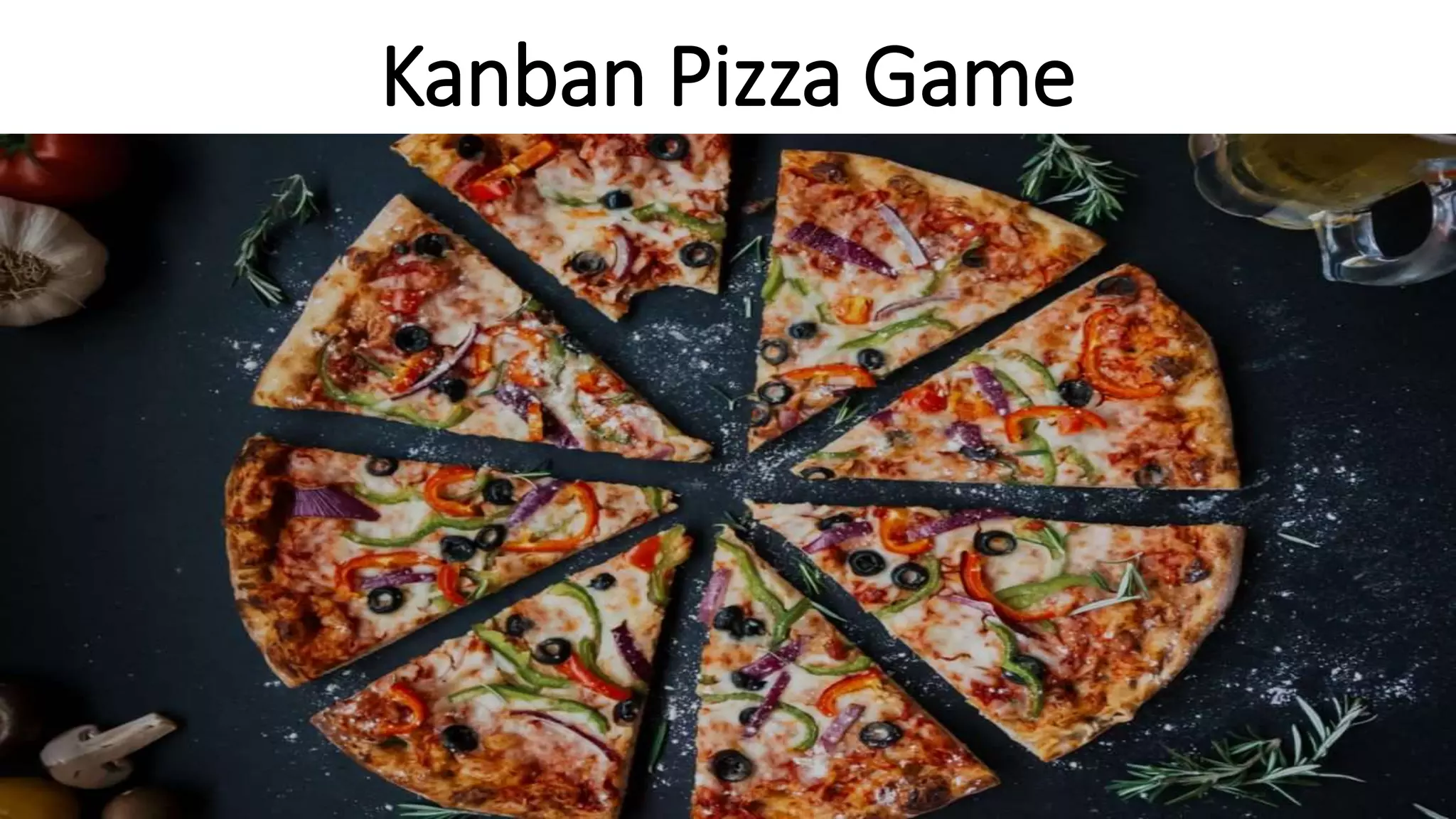 Kanban pizza game @ Agile Connect Lisbon | PPTX