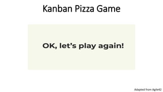 Kanban pizza game @ Agile Connect Lisbon | PPTX