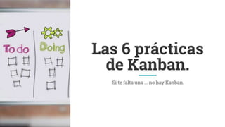 6 prácticas de Kanban
