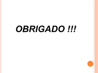 OBRIGADO !!!
 
