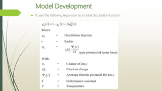 Model Development
 It uses the following expansion as a radial distribution function:
 