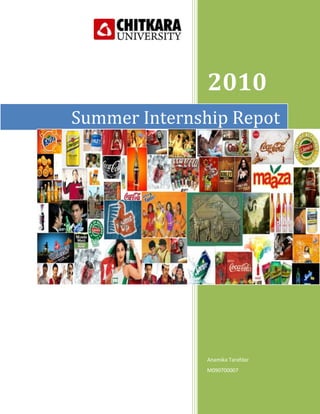 Summer Internship Repot2010Anamika TarafdarM0907000079048753143250<br />Kandhari Beverages Private Limited<br />An Internship Report<br />Anamika Tarafdar<br />M090700007<br />IN PARTIAL FULFILMENT OF THE MASTERS PROGRAM IN BUSINESS ADMINISTRATION,<br />, H.P., INDIA<br />ACADEMIC SESSION 2009-11<br />______________________________________________ <br />PREFACE<br />In summer the consumption of soft drinks is more due to hot weather in this time chilled weather is needed everywhere and everybody irrespective of age difference. In the market peoples not only need water, but they want some taste too. Here comes the need of soft drinks: it has become an essential part of market as people like it in addition to the bottles, now days packages of soft drinks i.e. Tin cans, Pet packs of i.e. Litters canisters and dispensers are introduced to enhance the impact in sales. <br />The Mater’s curriculum is designed in such a way that student can grasp maximum knowledge and can get practical exposure to the corporate world in minimum possible time. Business schools of today realize the importance of practical knowledge over the theoretical base. <br />The research report is necessary for the partial fulfillment of Master’s curriculum and it provides an opportunity to the student in understanding the industry with special emphasis on the development of skills in analyzing and interpreting practical problems through the application of management theories and techniques. It is a new platform of learning through practical experience, which incorporates survey and comparative analysis. It gives the learner an opportunity to relate the theory with the practice, to test the validity and applicability of his classroom learning against real life business situations.<br />ACKNOWLEDGEMENT<br />We think if any of us honestly reflects on who we are, how we got here, what we think we might do well, and so forth, we discover a debt to others that spans written history. The work of some unknown person makes our lives easier every day. We believe it's appropriate to acknowledge all of these unknown persons; but it is also necessary to acknowledge those people, we know have directly shaped our lives and our work.<br />I express my gratitude to the Kandhari Beverages Private Limited (KBL) and Mr. Eesh Sethi, General Manager for giving me an opportunity to work with them and make the best out of my internship. <br />I specially thank my trainers, Deputy General Manager Mr. Sagoo for constantly guiding and supporting me throughout the training period. My heartfelt gratitude also goes out to the staff and employees and specifically to Miss Preeti Bain, Marketing Research Executive  at KBL for co-operating with me and guiding me throughout the three months of my internship period. <br />I thank my school, Chitkara Business School for being the constant driving force to put to practice, the theoretical knowledge that I imparted from the program. I thank the internship co-coordinators, Dr. S.R.Taneja, Dr. Sandhir Sharma and Dr. Santhosh for imparting their wisdom on my thought process.<br />Last but not of least importance, I take this opportunity to thank my parents and friends who have been with me and offered emotional strength and moral support.<br />Table of Contents<br />Annexure A: Overview of the Company<br />CHAPTER 1: INTRODUCTION……………………………………………………<br />     1.1: A brief insight- The FMCG Industry in India………………………………….<br />     1.2: A brief insight- The Beverage Industry in India……………………………….<br />     1.3: Industry Profile………………………………………………………………....<br />CHAPTER 2: THE COCA-COLA COMPANY……………………………………<br />     2.1: History of Coca-Cola……………………………………….<br />     2.2: Evolution of Coca-Cola…………………………………………………………<br />     2.3: Manifesto for Growth…………………………………………………………… <br />             2.3.1: Values…………………………………………………………………<br />             2.3.2: Mission………………………………………………………………………<br />            2.3.3: Vision for Sustainable Growth………………………………………………<br />CHAPTER 3: COCA-COLA PRODUCTS………………………………………<br />     3.1: Brands of Coca-Cola……………………………………………………<br />CHAPTER 4: KANDHARI BEVERAGES PRIVATE LIMITED<br />     4.1: Introduction to the Company………………………………………<br />     4.2: Coca-Cola and Franchisee……………………………………………………….             <br />     4.3: The Company……………………………………<br />4.3.1: Manifesto for Growth…………………………<br />             4.3.2: Management………………………………<br />4.3.3: Human Resources………………………..<br />4.3.4: Kandhari Beverages Pvt. Ltd………………..<br />4.3.5: Enrich Agro Food Products Pvt.Ltd……………..<br />4.3.6: Growth Record………………<br />     4.4: Organization Structure ………………………………………<br />     4.5: Manufacturing Unit of KBL………………………………………………………<br />     4.6: Manufacturing process at  KBL………………………………………………..<br />     4.7: Business Plan model at KBL…………………………………………………….<br />     4.8: Distribution Network………………………………………………………<br />            4.8.1: Distribution Routes…………………………………………………<br />            4.8.2: Distribution System………………………………………………<br />            4.8.3: Departments involved in the Distribution process…………………<br />     4.9: SWOT Analysis of KBL……………………………………………………………<br />            4.9.1: Strengths………………………………………………………………….<br />            4.9.2: Weaknesses………………………………………………………………<br />            4.9.3: Opportunities……………………………………………………………<br />            4.9.4: Threats……………………………………………………………………<br />     4.10: Competitors to KBL………………………………………………………………<br />CHAPTER 5: FINANCIAL ANALYSIS..……………………………………………..<br />      5.1: Financial statements………………………………………………………………<br />CHAPTER 6: STRATEGIC MANAGEMENT BY COCA-COLA……………………<br />CHAPTER 7: FUTURE PLAN- THE ROADMAP…………………………………….<br />Annexure B: Summer Project Undertaken<br />CHAPTER 8 : THE PROJECT ………………………………………………..<br />     8.1: Executive Summary………………………………………………………….    <br />     8.2: Need and Objective of the Study…………………………………………………..<br />     8.3: Critical Literature Review………………………………………………………<br />     8.4: Research Methodology………………………………………………………<br />CHAPTER 9 : INTERPRETATION AND ANALYSIS……………………………….<br />      9.1: Data Interpretation………………………………………………………<br />            9.1.1: Graph 1: Total number of Consumers based on Age Group……<br />            9.1.2: Graph 2: Total number of Consumers based on Gender…………<br />            9.1.3: Graph 3: General reaction of Consumers about MMPO………….<br />            9.1.4: Graph 4: Reaction analyzed on basis of Age Group………………. <br />            9.1.5: Graph 5: Reaction analyzed on basis of gender…………………….<br />     9.2: End Consumer Questionnaire…………………………………………<br />     9.3: Q2  ANALYSIS……………………………………………………...<br />            9.3.1: Trend Analysis………………………………………………<br />            9.3.2: Gap Analysis…………………………………………………………<br />            9.3.3: Implementations…………………………………………………………..<br />            9.3.4: Recommendations…………………………………………………………<br />CHAPTER 10: SOME SPECIFIC OBSERVATION…………………………………...<br />Annexure C: Market Research Execution<br />CHAPTER 11: EXECUTIVE SUMMARY…………………………………...<br />CHAPTER 12: SEGMENTATION MODEL -- RED…………………………………...<br />CHAPTER 13: SAMPLING BY CCI………… ………………………...<br />CHAPTER 14: MARKET IMPACT TEAM…………………………………...<br />CHAPTER 15: OPEN REVIVE GROUP (ORG ACCOUNT)………………………...<br />CHAPTER 16: PLACEMENT OF SGA IN MARKET……………………………<br />CHAPTER 17: SOME SPECIFIC OBSERVATION…………………………………...<br />CHAPTER 18: PROMOTIONAL ACTIVITY…………………………………......<br />CONCLUSION…………………………….………………………………………......<br />APPENDIX……………………………………………………………………………..<br />BIBLIOGRAPHY………………………………………………………………………<br />EXECUTIVE SUMMARY<br />Coca-Cola, the product that has given the world its best-known taste was born in Atlanta, Georgia, on May 8, 1886. Coca-Cola Company is the world’s leading manufacturer, marketer and distributor of non-alcoholic beverage concentrates and syrups, used to produce nearly 400 beverage brands. It sells beverage concentrates and syrups to bottling and canning operators, distributors, fountain retailers and fountain wholesalers. Coca-Cola was first introduced by John Syth Pemberton, a pharmacist, in the year 1886 in Atlanta, Georgia when he concocted caramel-colored syrup in a three-legged brass kettle in his backyard. He first “distributed” the product by carrying it in a jug down the street to Jacob’s Pharmacy and customers bought the drink for five cents at the soda fountain. <br />Carbonated water was teamed with the new syrup, whether by accident or otherwise, producing a drink that was proclaimed “delicious and refreshing”, a theme that continues to echo today wherever Coca-Cola is enjoyed. Coca-Cola originated as a soda fountain beverage in 1886 selling for five cents a glass. Early growth was impressive, but it was only when a strong bottling system developed that Coca-Cola became the world-famous brand it is today. Coca-Cola was the leading soft drink brand in India until 1977, when it left rather than reveal its formula to the Government and reduce its equity stake as required under the Foreign Regulation Act (FERA) which governed the operations of foreign companies in India. <br />In the new liberalized and deregulated environment in 1993, Coca-Cola made its re-entry into India through one of its largest bottler, KBL, the North Indian bottling arm of the Coca-Cola Company. <br />The main objective of this study lies in understanding the organization and studying the market of the SSD (sparkling soft drinks) brands by Coca-Cola and understanding the consumers’ perception and opinion about the products, with more inclination towards the study on market of juices and Kinley water & soda, and the respective competitor’s analysis. <br />This report will also give insight to the company’s norms to maintain standards, the production process, their strategies to keep up with their retailers, company’s approach towards the sales of SSD and most importantly this report will provide an opportunity to know the psychographic needs of the retailers which in turn shows the company an avenue to create a good future plan. This report will provide detailed information about prevailing market competition and thus prepare itself to meet the market challenge by making adjustment in its new strategy and promotional activity.    <br />The project begins with in-depth interview with the owner of retail outlets, as primary source, to extract the reality on ground level about ‘retailer’s psychology’ as our distributor and ‘competitor’s position and strategy’. The third need was to know the psychographic needs of our consumers, which was achieved by feedback/questionnaire process among 100 to 150 youngsters. The conclusion drawn from the quantative analysis of data via graphs and open ended feedbacks, are represented in under the tag of gap analysis/grievances and implications/suggestions. <br />Chapter 1: INTRODUCTION<br />     1.1: A brief insight- The FMCG Industry in India<br />Fast Moving Consumer Goods (FMCG), also known as Consumer Packaged Goods (CPG) are products that have a quick turnover and relatively low cost. Consumers generally put less thought into the purchase of FMCG than they do for other products.<br />The Indian FMCG industry witnessed significant changes through the 1990s. Many players had been facing severe problems on account of increased competition from small and regional players and from slow growth across its various product categories. As a result, most of the companies were forced to revamp their product, marketing, distribution and customer service strategies to strengthen their position in the market. <br />By the turn of the 20th century, the face of the Indian FMCG industry had changed significantly. With the liberalization and growth of the Indian economy, the Indian customer witnessed an increasing exposure to new domestic and foreign products through different media, such as television and the Internet. Apart from this, social changes such as increase in the number of nuclear families and the growing number of working couples resulting in increased spending power also contributed to the increase in the Indian consumers' personal consumption. The realization of the customer's growing awareness and the need to meet changing requirements and preferences on account of changing lifestyles required the FMCG producing companies to formulate customer-centric strategies. These changes had a positive impact, leading to the rapid growth in the FMCG industry. Increased availability of retail space, rapid urbanization, and qualified manpower also boosted the growth of the organized retailing sector. <br />Though the absolute profit made on FMCG products is relatively small, they generally sell in large numbers and so the cumulative profit on such products can be large. Unlike some industries, such as automobiles, computers, and airlines, FMCG does not suffer from mass layoffs every time the economy starts to dip. A person may put off buying a car but he will not put off having his dinner. <br />Unlike other economy sectors, FMCG share float in a steady manner irrespective of global market dip, because they generally satisfy rather fundamental, as opposed to luxurious needs. The FMCG sector, which is growing at the rate of 9% is the fourth largest sector in the Indian Economy and is worth Rs.93000 crores. The main contributor, making up 32% of the sector, is the South Indian region. It is predicted that in the year 2010, the FMCG sector will be worth Rs.143000 crores. The sector being one of the biggest sectors of the Indian Economy provides up to 4 million jobs. <br />The FMCG sector consists of the following categories:<br />Personal Care- Oral care, Hair care, Wash (Soaps), Cosmetics and Toiletries, Deodorants and Perfumes, Paper products (Tissues, Diapers, Sanitary products) and Shoe care; the major players being; Hindustan Lever Limited, Godrej Soaps, Colgate, Marico, Dabur and Procter & Gamble.<br />Household Care- Fabric wash (Laundry soaps and synthetic detergents), Household cleaners (Dish/Utensil/Floor/Toilet cleaners), Air fresheners, Insecticides and Mosquito repellants, Metal polish and Furniture polish; the major players being; Hindustan Lever Limited, Nirma and Ricket Colman.<br />Branded and Packaged foods and beverages- Health beverages, Soft drinks, Staples/Cereals, Bakery products (Biscuits, Breads, Cakes), Snack foods, Chocolates, Ice-creams, Tea, Coffee, Processed fruits, Processed vegetables, Processed meat, Branded flour, Bottled water, Branded rice, Branded sugar, Juices; the major players being; Hindustan Lever Limited, Nestle, Coca-Cola, Cadbury, Pepsi and Dabur.<br />,[object Object],1.2: A brief insight- The Beverage Industry in India<br />In India, beverages form an important part of the lives of people. It is an industry, in which the players constantly innovate, in order to come up with better products to gain more consumers and satisfy the existing consumers. <br />BEVERAGESAlcoholicNon-AlcoholicCarbonatedNon-CarbonatedColaNon-ColaNon-Cola<br />                                                         BEVERAGE INDUSTRY IN INDIA<br />The beverage industry is vast and there various ways of segmenting it, so as to cater the right product to the right person. The different ways of segmenting it are as follows:<br />Alcoholic, non-alcoholic and sports beverages.<br />Natural and Synthetic beverages.<br />In-home consumption and out of home on premises consumption. <br />Age wise segmentation i.e. beverages for kids, for adults and for senior citizens.<br />Segmentation based on the amount of consumption i.e. high levels of consumption and low levels of consumption.<br />If the behavioral patterns of consumers in India are closely noticed, it could be observed that consumers perceive beverages in two different ways i.e. beverages are a luxury and that beverages have to be consumed occasionally. These two perceptions are the biggest challenges faced by the beverage industry. In order to leverage the beverage industry, it is important to address this issue so as to encourage regular consumption as well as and to make the industry more affordable. <br />Soft drinks witnesses’ healthy growth in India<br />Soft drinks recorded robust double digit off-trade value growth in 2009, which was higher than that witnessed in 2008. Bottled water and fruit/vegetable juice continued to grow strongly as more consumers turned to these products in the search of healthier options. Carbonates also witnessed good sales growth as the long summer helped to fuel sales. Energy drinks has witnessed a slowdown in sales growth as its is a premium priced product type and therefore not considered a necessity. Importantly, more consumers refrained from spending on non-essential items in the wake of the economic downturn. <br />Soft drinks is expected to record healthy sales growth in the forecast period<br />Soft drinks is expected to witness a healthy double-digit total volume CAGR growth over the forecast period. As consumer awareness and understanding of the variety of soft drinks increases and as manufacturers continue to be innovative, soft drinks is expected to perform well. Products on the health and wellness platform and niche categories can expect to see good sales growth in the forecast period.<br />Chapter 2: THE COCA-COLA COMPANY<br />Headquarters: One Coca-Cola Plaza Atlanta, GA 30313<br /> Employees: 71,000 <br />CEO: Neville Isdell <br />Stock Symbol: KO <br />Website: http://www.Coca-Cola.com/ <br />Coca-Cola is the world's leading beverage company. The company is the world's leading manufacturer, marketer, and distributor of nonalcoholic beverage concentrates and syrups, used to produce nearly 400 beverage brands. The company makes and distributes sodas, waters, fruit juice, teas and coffees and energy drinks. Through the world's largest beverage distribution system, consumers in more than 200 countries drink the company's beverages at a rate exceeding 1.5 billion servings each day. Major brands include Coke, Diet Coke, Sprite, Bacardi, A&W, Minute Maid, Dasani, Nestea, Powerade and Hi C.<br />2.1: History of Coca-Cola<br />Coca-Cola was invented by Doctor John Pemberton a pharmacist from Atlanta Georgia in May of 1886. John Pemberton concocted the Coca-Cola formula in a three legged brass kettle; all this was done in his backyard. The name Coca-Cola was actually given to John Pemberton by his bookkeeper Frank Robinson had excellent penmanship. He first scripted quot;
Coca-Colaquot;
 into the flowing letters which has become the famous logo we know and love today.<br />The soft drink was first sold to the public at the soda fountain in Jacob's Pharmacy in Atlanta on May 8, 1886. About nine servings of the soft drink were sold each day. Sales for that first year added up to a total of about $50. The funny thing was that it cost John Pemberton over $70 in expanses, so the first year of sales were a loss. Until 1905, the soft drink, marketed as a tonic, contained extracts of cocaine as well as the caffeine-rich kola nut. In 1887, another Atlanta pharmacist and businessman, Asa Candler bought the formula for Coca-Cola from inventor John Pemberton for $2,300.<br /> By the late 1890s, Coca-Cola was one of America's most popular fountain drinks; Candler's aggressive marketing of the product takes credit for that. With Asa Candler, now at the helm, the Coca-Cola Company     increased syrup sales by over 4000% between 1890 and 1900.<br />Advertising was an important factor in John Pemberton and Asa Candler's success and by the turn of the century, the drink was sold across the United States and Canada. Coca-Cola began selling syrup to independent bottling companies licensed to sell the drink. Still today, the US soft drink industry is organized on this principle<br />2.2: Evolution of Coca-Cola <br />Coca-Cola® originated as a soda fountain beverage in 1886 selling for five cents a glass. Early growth was impressive, but it was only when a strong bottling system developed that Coca-Cola became the world-famous brand it is today.<br />1894 – A modest start for a Bold Idea<br />In a candy store in Vicksburg, Mississippi, brisk sales of the new fountain beverage called Coca-Cola impressed the store's owner, Joseph A. Biedenharn. He began bottling Coca-Cola to sell, using a common glass bottle called a Hutchinson. Biedenharn sent a case to Asa Griggs Candler, who owned the Company. Candler thanked him but took no action. One of his nephews already had urged that Coca-Cola be bottled, but Candler focused on fountain sales.<br />1899 The first bottling agreement<br />445770046990Two young attorneys from Chattanooga, Tennessee believed they could build a business around bottling Coca-Cola. In a meeting with Candler, Benjamin F. Thomas and Joseph B. Whitehead obtained exclusive rights to bottle Coca-Cola across most of the United States (specifically excluding Vicksburg) -- for the sum of one dollar. A third Chattanooga lawyer, John T. Lupton, soon joined their venture.<br />1900-1909 … Rapid growth<br />The three pioneer bottlers divided the country into territories and sold bottling rights to local entrepreneurs. Their efforts were boosted by major progress in bottling technology, which improved efficiency and product quality. By 1909, nearly 400 Coca-Cola bottling plants were operating, most of them family-owned businesses. Some were open only during hot-weather months when demand was high.<br />1916 … Birth of the contour bottle<br />014605Bottlers worried that the straight-sided bottle for Coca-Cola was easily confused with imitators. A group representing the Company and 4591050379730bottlers asked glass manufacturers to offer ideas for a distinctive bottle. A design from the Root Glass Company of Terre Haute, Indiana won enthusiastic approval in 1915 and was introduced in 1916. The contour bottle became one of the few packages ever granted trademark status by the U.S. Patent Office. Today, it's one of the most recognized icons in the world - even in the dark!<br />1920s … Bottling overtakes fountain sales<br />As the 1920s dawned, more than 1,000 Coca-Cola bottlers were operating in the U.S. Their ideas and zeal fueled steady growth. Six-bottle cartons were a huge hit after their 1923 introduction. A few years later, open-top metal coolers became the forerunners of automated vending machines. By the end of the 1920s, bottle sales of Coca-Cola exceeded fountain sales.<br />4114800723901920s and 30s … International expansion<br />Led by longtime Company leader Robert W. Woodruff, chief executive officer and chairman of the Board, the Company began a major push to establish bottling operations outside the U.S. Plants were opened in France, Guatemala, Honduras, Mexico, Belgium, Italy, Peru, Spain, Australia and South Africa. By the time World War II began, Coca-Cola was being bottled in 44 countries.<br />088901940s … Post-war growth<br />During the war, 64 bottling plants were set up around the world to supply the troops. This followed an urgent request for bottling equipment and materials from General Eisenhower's base in North Africa. Many of these war-time plants were later converted to civilian use, permanently enlarging the bottling system and accelerating the growth of the Company's worldwide business.<br />41148003321051950s … Packaging innovations<br />For the first time, consumers had choices of Coca-Cola package size and type -- the traditional 6.5-ounce contour bottle, or larger servings including 10-, 12- and 26-ounce versions. Cans were also introduced, becoming generally available in 1960. <br />1960s … New brands introduced<br />Following Fanta® in the 1950s, Sprite®, Minute Maid®, Fresca® and TaB® joined brand Coca-Cola in the 1960s. Mr. Pibb® and Mello Yello® were added in the 1970s. The 1980s brought diet Coke® and Cherry Coke®, followed by POWERADE® and DASANI® in the 1990s. Today hundreds of other brands are offered to meet consumer preferences in local markets around the world.<br />1970s and 80s … Consolidation to serve customers<br />As technology led to a global economy, the retailers who sold Coca-Cola merged and evolved into international mega-chains. Such customers required a new approach. In response, many small and medium-size bottlers consolidated to better serve giant international customers. The Company encouraged and invested in a number of bottler consolidations to assure that its largest bottling partners would have capacity to lead the system in working with global retailers.<br />1990s … New and growing markets<br />Political and economic changes opened vast markets that were closed or underdeveloped for decades. After the fall of the Berlin Wall, the Company invested heavily to build plants in Eastern Europe. And as the century closed, more than $1.5 billion was committed to new bottling facilities in Africa.<br />21st Century<br />The Coca-Cola bottling system grew up with roots deeply planted in local communities. This heritage serves the Company well today as people seek brands that honor local identity and the distinctiveness of local markets. As was true a century ago, strong locally based relationships between Coca-Cola bottlers, customers and communities are the foundation on which the entire business grows.<br />2001 … launched the new fridge pack in USA a thinner longer 12 pack design <br />2005 … innovative aluminum contour bottles introduced commonly called M5 as the magnificent five bottles., Coca-Cola zero a zero calorie Coca-Cola with real Coca-Cola taste launched.<br />2006 … Coca-Cola turns 120. Launches the “every drop counts” campaign to make the consumers remind of the variety of products Coca-Cola offers.<br />2007 … launches the PET bottle which uses 5% less plastic than the other PET bottles opens up new world of Coca-Cola in Atlanta Georgia on May 24th.<br />2.3: Manifesto for Growth<br />                The world is changing all around us. To continue to thrive as a business over the next ten years and beyond, we must look ahead, understand the trends and forces that will shape our business in the future and move swiftly to prepare for what's to come. We must get ready for tomorrow today. That's what our 2020 Vision is all about. It creates a long-term destination for our business and provides us with a quot;
Roadmapquot;
 for winning together with our bottling partners.<br />2.3.1: Our Mission<br />Our Roadmap starts with our mission, which is enduring. It declares our purpose as a company and serves as the standard against which we weigh our actions and decisions. <br />To refresh the world...<br />To inspire moments of optimism and happiness...<br />To create value and make a difference.<br />2.3.2: Our Vision <br />Our vision serves as the framework for our Roadmap and guides every aspect of our business by describing what we need to accomplish in order to continue achieving sustainable, quality growth. <br />People: Be a great place to work where people are inspired to be the best they can be. <br />Portfolio: Bring to the world a portfolio of quality beverage brands that anticipate and satisfy people's desires and needs. <br />Partners: Nurture a winning network of customers and suppliers, together we create mutual, enduring value. <br />Planet: Be a responsible citizen that makes a difference by helping build and support sustainable communities. <br />Profit: Maximize long-term return to shareowners while being mindful of our overall responsibilities. <br />Productivity: Be a highly effective, lean and fast-moving organization.<br />2.3.3: Our Winning CultureOur Winning Culture defines the attitudes and behaviors that will be required of us to make our 2020 Vision a reality. <br />2.3.4: Live Our Values Our values serve as a compass for our actions and describe how we behave in the world. <br />Leadership: The courage to shape a better future<br />Collaboration: Leverage collective genius<br />Integrity: Be real<br />Accountability: If it is to be, it's up to me<br />Passion: Committed in heart and mind <br />Diversity: As inclusive as our brands<br />Quality: What we do, we do well<br />2.3.5: Focus on the Market <br />Focus on needs of our consumers, customers and franchise partners<br />Get out into the market and listen, observe and learn<br />Possess a world view<br />Focus on execution in the marketplace every day<br />Be insatiably curious<br />2.3.6: Work Smart<br />Act with urgency. <br />Remain responsive to change.<br />Have the courage to change course when needed.<br />Remain constructively discontent.<br />Work efficiently.<br />2.3.7: Act Like Owners<br />Be accountable for our actions and inactions.<br />Steward system assets and focus on building value.<br />Reward our people for taking risks and finding better ways to solve problems.<br />Learn from our outcomes -- what worked and what didn’t.<br />2.3.8: Be the Brand                                                                                                    Inspire creativity, passion, optimism and fun. <br />                    <br />Chapter 3: COCA-COLA PRODUCTS<br />The Coca-Cola Company offers a wide range of products to the customers including beverages, fruit juices and bottled mineral water. The Company is always looking to innovate and come up with, either complete new products or new ways to bottle or pack the existing drinks. <br />3.1: Brands of Coca-Cola <br />37433251993900015875Coca-Cola Zero® has been one of the most successful product launch hes in Coca-Cola’s history. In 2007, Coca-Cola’s sold nearly 450 million cases globally. Put into perspective, that's roughly the same size as Coca-Cola’s total business in the Philippines, one of our top 15 markets. As of September 2008, Coca-Cola Zero is available in more than 100 countries.<br />2933700365125Energy Drinks<br />For those with a high-intensity approach to life, Coca-Cola’s brands of Energy Drinks contain ingredients such as ginseng extract, guarana extract, caffeine and B vitamins.<br />29781536195<br />-12382545085Juices/Juice Drinks<br />We bring innovation to the goodness of juice in Coca-Cola’s more than 20 juice and juice drink brands, offering both adults and children nutritious, refreshing and flavorful beverages.<br />-85725142875171450-170815Soft Drinks<br />Coca-Cola’s dozens of soft drink brands provide flavor and refreshment in a variety of choices. From the original Coca-Cola to most recent introductions, soft drinks from The Coca-Cola Company are both icons and innovators in the beverage industry.<br />3606165-1905002857500160020Sports Drinks<br />Carbohydrates, fluids, and electrolytes team together in Coca-Cola’s Sports Drinks, providing rapid hydration and terrific taste for fitness-seekers at any level.<br />Tea and CoffeeBottled and canned teas and coffees provide consumers' favorite drinks in convenient take-anywhere packaging, satisfying both traditional tea drinkers and today's growing coffee culture.314325358775<br />-13462016510<br />2922270318770Water<br />Smooth and essential, our Waters and Water Beverages offer hydration in its purest form.<br />423545180340<br />-181546597790Other Drinks<br />So much more than soft drinks. Coca-Cola’s brands also include milk products, soup, and more so you can choose a Coca-Cola Company product anytime, anywhere for nutrition, refreshment or other needs.<br />Coca-Cola India<br />In the Cola Section:<br />                                                 <br />In the Lemon section:<br />                                   <br />In the Orange section:<br />                      <br />In the Juice section:<br />                                       <br />In the Soda Water and Bottled Mineral Water section:<br />                     <br />In the Tonic Water section:<br />                <br />,[object Object],                         <br />Chapter 4: KANDHARI BEVERAGES PVT. LTD.<br />4.1: Introduction to the Company<br />Coca-Cola was the leading soft drink brand in India until 1977, when it left rather than reveal its formula to the Government and reduce its equity stake as required under the Foreign Regulation Act (FERA) which governed the operations of foreign companies in India. Coca-Cola re-entered the Indian market on 26th October 1993 after a gap of 16 years, with its launch in Agra. An agreement with the Parle Group gave the Company instant ownership of the top soft drink brands of the nation. With access to 53 of Parle’s plants and a well set bottling network, an excellent base for rapid introduction of the Company’s International brands was formed. The Coca-Cola Company acquired soft drink brands like Thumps Up, Goldspot, Limca, Maaza, which were floated by Parle, as these products had achieved a strong consumer base and formed a strong brand image in Indian market during the re-entry of Coca-Cola in 1993.Thus these products became a part of range of products of the Coca-Cola Company.<br />left0KANDHARI GROUP was established in 1967 by Late Mr. Teja Singh Kandhari, is presently a progressive business house in India. The group’s first venture was a bottling unit as a franchisee of PARLE’s soft drink manufacturing “ Gold Spot ” under license from PARLE established at Amritsar in the north Indian state of Punjab.Kandhari Beverages Ltd is among Coca-Cola India's top 4 franchisee bottlers.Over a period of time, the Group ventured deep into Aerated Water business and expanded its scope of operations to other Indian states including Punjab, Haryana, Chandigarh and Himachal Pradesh. <br />left0In 1993, the world renowned soft drink giant - Coca-Cola entered India and bought over PARLE brand of soft drink products, being one of the star bottlers of PARLE the Group switched to manufacturing, bottling & marketing of Coke brand of soft drink products.<br />4.2: Coca-Cola and Franchisee<br />Coca-Cola is made up of 7000 local employees, 500 managers, over 60 manufacturing locations, 27 Company Owned Bottling Operations (COBO), 17 Franchisee Owned Bottling Operations (FOBO) and a network of 29 Contract Packers that facilitate the manufacture process of a range of products for the company. It also has a supporting distribution network consisting of 700,000 retail outlets and 8000 distributors. Almost all goods and services required to cater to the Indian market are made locally, with help of technology and skills within the Company. <br />FIGURE 3: LOCATIONS OF COBO, FOBO & CONTRACT PACKAGING IN INDIA<br />4.3: The Company <br />4.3.1: MANIFESTO FOR GROWTH<br />OUR MISSION                       In line with our main partner Coca-Cola we wish to refresh the world and in addition we further aim to create value and make a difference by making our environment a cleaner and better place to live for our future generations.           OUR VISION                       Our Company vision as was established by the founder of our Group remains to provide the people that work in the group, be it the owners or managers a great place to work where people are inspired to be the best they can be and work with quality brands and Partners to maximize profit and productivity.<br />4.3.2: MANAGEMENT<br />Mr. Nirmal Singh Kandhari, Group Chairman has been a pioneer figure in Indian soft drink industry. He was instrumental in establishing Kandhari Group as a soft drink manufacturing giant with a number of bottling units in Northern India.Mr. Jaspal Singh Kandhari, Managing Director, has been steering the Group to new heights by redefining business strategy of the family business. Mr.Jaspal Kandhari is Mr. Nirmal Singh Kandhari’s younger brother.Mr.Varinder Pal Singh Kandhari, Executive Director looks after the day to day operations of the group. He is the son of Mr. Nirmal Singh.<br />4.3.3: HUMAN RESOURCE<br />The Kandhari Group has more than 3000+ employees, which include around 300 professionals with various skill set and professional competence in the various industries they are handling. The Group has different project execution , maintenance teams for different application areas in Information Technology Industry. <br />4.3.4: KANDHARI BEVERAGES PVT. LTD.<br />Kandhari Beverages Pvt. Ltd, Nabipur, Punjab and Baddi, Himachal Pradeshleft0The Company is engaged in the business of manufacturing, marketing and distribution of aerated water under franchise agreement with the Coca-Cola Company, USA. The Company has two mega greenfield bottling plants for filling soft drinks located at Village Nabipur, District Fatehagarh Sahib (Punjab) and Village Katha, Baddi, District Solan (HP). Present gross turnover of the company is approx Rs. 190.00 Crores. The company has also entered the power sector by setting up a 6.25 MW Wind Mill project having 5 units in the State of Maharashtra. ‘<br />4.3.5: ENRICH AGRO FOOD PRODUCTS PVT. LTD.<br />Enrich Agro Food Products Pvt. Ltd., Gurgaon, HaryanaThe Company is an ISO 9001; ISO 14000 ISO 22000 certified unit engaged in the business of manufacturing & marketing of aerated water under franchise agreement with the Coca-Cola Company, USA. The most modern and fully automated bottling plant with a capacity of 1550 Bottles Per Minute is located at Gurgaon and is catering to prime areas in South Delhi and the towns of Faridabad and Gurgaon. Present gross turnover of the company is approx. Rs. 100.00 Crores. <br />4.3.6: GROWTH RECORD<br />            From a very humble beginning in 1967, today the Group turnover aggregates to Rs. 800 Crore approx. The Group provides gainful employment to about 3000+ strong workforce.                  The Group companies are fully conscious of their socio- economic responsibilities and have taken up a series of community development programs especially the  funding & setting up of Rain harvesting projects to conserve the scarce natural resource i.e. water. A number of such projects have been financed by Group companies in Udyog Vihar, Gurgaon; DLF Gurgaon & Faridabad in Haryana as also some areas of Punjab. The foremost achievement of the Group is the strict adherence to system oriented quality production along with financial discipline, leading to consistently increasing sales graph and an unblemished track record of dealings with FIs/banks. Although soft drink business still remains core activity of the Group, yet sensing increased focus on industrial activity in India, the Group has ventured out into other infrastructural projects of prime importance like Power & Energy generation from non-conventional resources and mining.<br />26479503384554.4: Organisational Structure<br />285750111125<br />ORGANIZATION STRUCTURE IN                                                                                           COCA-COLA, INIDA<br />ORGANIZATION STRUCTURE IN KANDHARI BVG PVT LTD.<br />4.5: Manufacturing<br />The Company has two mega greenfield bottling plants for filling soft drinks located at Village Nabipur, District Fatehagarh Sahib (Punjab) and Village Katha, Baddi, District Solan (HP). <br />17145360045Manufacturing Process<br />Processing Production<br />Soft drink bottling or manufacturing involves five major processes, each with its own safety issues that must be evaluated and controlled:<br />1. Treating water.<br />2. Compounding ingredients.<br />3. Carbonating product.<br />4. Filling product.<br />     5. Packaging.<br />The production of soft drink begins with the preparation or “batching” of thick, high-solid syrup. This syrup is made in a stainless steel tank by the blending of a flavored concrete containing various artificial and natural flavours (the concentrate is manufactured by and purchased from the parent company by the individual bottlers), sodium benzoate (preservative), sugar, and treated water. This syrup is checked by quality control for conformance to established company standards and then pumped to the proportioner in the filling area. At the proportioner, the syrup and treated water pass through pre-set orifices at a constant rate of flow and are blended at a ratio of approximately 1 part syrup to 5 parts of treated water. The product is then pumped to the chiller/carbonator to produce the final soft drink of the proper carbonation and fed to the can or bottle filler. During the carbonating process the soft drink is chilled to approximately 2-5C to prevent foaming during filing process.<br /> <br />Soft drink canning line showing filling operations<br />Returnable bottles to be filled are usually hand fed by the case onto a conveyer which carries the cases of empty bottles to uncaser. The uncaser removes the bottles from the cases and places them onto the empty bottle conveyer. From the uncaser, the conveyor carries the bottles to the bottle washer where they are immersed in a 3-5% hot caustic solution for a specified time period and rinsed with fresh water prior to their discharge from the bottle washer. Prior to entering the filler, the bottles are inspected either visually by employees or electronically by a light scanner to insure no foreign objects or debris is left in the bottle. Non-returnable bottles and cans pass through a rinser which consists of a series of cold water spray. These sprays remove loose dust and debris from inside and outside of the containers.<br /> <br />Eight-packs of 2-litre soft drink plastic bottles on the way to an automatic palletizer<br />The individual bottles are then filled, discharged from the filler, and conveyed to the capper/closure machine where a crimp cap or twist-off type closure is applied. The containers are then coded an then passed through the bottle warmer. The warm water sprays inside the warmer to bring the temperature of the product to approximate room temperature. The purpose of the warmer is to avoid excessive condensation which would form on the container’s exterior if they were allowed to gradually warm to room temperature. Any condensation on the container’s exterior would cause problems for the rest of the packaging involved, including label application and fiber carton packaging.<br />After the bottles are discharged from the warmer they are conveyed to the labeler and then to the case packer where the filled bottles are re-packaged into cases. The cases of product travel to the palletiser which automatically stacks the cases on a pallet for storage and shipping.<br />4.5: Business Plan model at KBL<br />Let us look at the sequential system of the distribution network right from the beginning.<br />Concentrate / syrup from CCIBaddi plantNabipur plant<br />Plant ware housePlant ware house<br />Regional depot house of Himachal Pradesh.Regional depot house of Punjab and Haryana.<br />Imports of canisters<br />`<br />Distribution Routes to Retail ShelfDistribution Routes to Retail Shelf<br />Consumer<br />4.6: Distribution Network<br />                        KBPL has a wide and well managed network of salesmen appointed for taking up the responsibility of distribution of products to diverse parts of the cities. The distribution channels are constructed in such a way that the demand of customers is fulfilled at the right place and the right time when it is needed by them.<br />A typical distribution chain at KBPL would be:<br />The customers of the Company are divided into different categories and different routes, and every salesman is assigned to one particular route, which is to be followed by him on a daily basis. A detailed and well organized distribution system contributes to the efficiency of the salesmen. It also leads to low costs, higher sales and higher efficiency thereby leading to higher profits to the firm.<br />4.6.1: Distribution Routes<br />The various routes formulated by KBPL for distribution of products are as follows:<br />Key Accounts: The customers in this category collectively contribute a large chunk of the total sales of the Company. It basically consists of organizations that buy large quantities of a product in one single transaction. The Company provides goods to these customers on credit, payments being made by them after a certain period of time i.e. either a month of half a month.            <br />Examples: Clubs, fine dine restaurants, hotels, Corporate houses etc.<br />Future Consumption: This route consists of outlets of Coca-Cola products, wherein a considerable amount of stock is kept in order to use for future consumption. The stock does not exhaust within a day or two, instead as and when required stocks are stacked up by them so as to avoid shortage or non-availability of the product.<br />       Examples: Departmental stores, Super markets etc. <br />Immediate Consumption: The outlets in this route are those which require stocks on a daily basis. The stocks of products in these outlets are not stored for future use instead, are exhausted on the same day and might run a little into the next day i.e. the products are consumed at a fast pace. <br />      Examples: Small sized bars and restaurants, educational institutions etc. <br />,[object Object],4.6.2: Distribution System<br />The system adopted by the Chandigarh Bottling Company (CBC) to distribute its products in the city is, direct on-spot delivery on on-spot demand by the retail outlet. <br />The salesman hired by the company is accompanied by an assistant and a Market Developer (MD). They carry all the sku’s in the goods carrying truck and are assigned a specific route, on which they have to deliver all the products to all the retail outlets that falls along that route, and deliver as per the demand on-spot and get paid in cash (exceptions are there). <br />Direct distribution: In direct distribution, the bottling unit or the bottler partner has direct control over the activities of sales, delivery, and merchandising and local account management at the store level.<br />Indirect distribution: In indirect distribution, an organization which is not part of the Coca-Cola system has control on one or more of the distribution elements (Sales, delivery, merchandising and local account management) <br />Merchandising: Merchandising means communication with the consumer at the point of purchase to convey product benefit, value and Quality.  Sales people and delivery personnel both have this responsibility. In certain locations special teams who go into business locations to specifically merchandise our products. <br />4.6.3: Departments involved in the Distribution process<br />The Distribution process mainly consists of three departments:<br />Distribution Department: It appoints distributors and establishes a distribution network, processes approved sale orders and prepares invoices, arranges logistics and ship products, co-ordinates with distributors for collections and monitors distribution stocks and their set-up.<br />Finance Department: It checks credit limits and approves sales orders in compliance with the credit policy followed by the firm, records collections from distributors, periodically reconciles outstanding balances from distributors, obtains balance confirmation from distributors and follows up outstanding balances. <br />Shipping or Warehousing Department:  It dispatches goods as per approved by order, ensures that stocks are dispatched on a FIFO basis, ensures physical control over load out area and updates warehouse stock records in a timely manner.<br />4.7: SWOT Analysis of KBL<br />4.7.1: Strengths<br />DISTRIBUTION NETWORK: The Company has a strong and reliable distribution network. The network is formed on the basis of the time of consumption and the amount of sales yielded by a particular customer in one transaction. It has a distribution network consisting of a number of efficient salesmen, 26,000 retail outlets. The distribution fleet includes different modes of distribution, from contracted transportation for goods carrying task of 10-tonne trucks to open-bay three wheelers that can navigate through narrow alleyways of Indian cities and trademarked three-wheelers. <br />STRONG BRANDS: The products produced and marketed by the Company have a strong brand image. People all around the world recognize the brands marketed by the Company. Strong brand names like Sprite, Fanta, Limca, Thums Up and Maaza add up to the brand name of the Coca-Cola Company as a whole. The red and white Coca-Cola is one of the very few things that are recognized by people all over the world. Coca-Cola has been named the world's top brand for a fourth consecutive year in a survey by consultancy Interbrand. It was estimated that the Coca-Cola brand was worth $70.45billion. <br />LOW COST OF OPERATIONS: The production, marketing and distribution systems are very efficient due to forward planning and maintenance of consistency of operations which minimizes wastage of both time and resources leads to lowering of costs. <br />4.7.2: Weaknesses<br />LOW EXPORT LEVELS: The brands produced by the company are brands produced worldwide thereby making the export levels very low. Over that even domestic demands are sometimes go unfulfilled. In India, there exists a major controversy concerning pesticides and other harmful chemicals in bottled products including Coca-Cola. In 2003, the Centre for Science and Environment (CSE), a non-governmental organization in New Delhi, said aerated waters produced by soft drinks manufacturers in India, including multinational giants PepsiCo and Coca-Cola, contained toxins including lindane, DDT, malathion and chlorpyrifos- pesticides that can contribute to cancer and a breakdown of the immune system. Therefore, people abroad, are apprehensive about Coca-Cola products from India.<br />IMPORT FROM OTHER MANUFACTURERS:  Import of few particular packaging’s from other manufacturers ads a cost to the business, like importing of cans from Pune and water from Delhi etc. But this problem will be soon removed with the establishment of new bottling line in Saha.<br />4.7.3: Opportunities        <br />LARGE DOMESTIC MARKETS: The domestic market for the products of the Company is very high as compared to any other soft drink manufacturer. Coca-Cola India claims a 58 per cent share of the soft drinks market; this includes a 42 per cent share of the cola market. Other products account for 16 per cent market share, chiefly led by Limca. <br />HIGHER INCOME AMONG PEOPLE: Development of India as a whole has lead to an increase in the per capita income thereby causing an increase in disposable income. Unlike olden times, people now have the power of buying goods of their choice without having to worry much about the flow of their income. The beverage industry can take advantage of such a situation and enhance their sales. <br />4.7.4: Threats<br />IMPORTS: As India is developing at a fast pace, the per capita income has increased over the years and a majority of the people are educated, the export levels have gone high. People understand trade to a large extent and the demand for foreign goods has increased over the years. If consumers shift onto imported beverages rather than have beverages manufactured within the country, it could pose a threat to the Indian beverage industry as a whole in turn affecting the sales of the Company. <br />SLOWDOWN IN RURAL DEMAND: The rural market may be alluring but it is not without its problems: Low per capita disposable incomes that is half the urban disposable income; large number of daily wage earners, acute dependence on the vagaries of the monsoon; seasonal consumption linked to harvests and festivals and special occasions; poor roads; power problems; and inaccessibility to conventional advertising media. All these problems might lead to a slowdown in the demand for the company’s products. <br />4.8: Products and Packaging Details<br />Though the Coca-Cola Company owns the innovation of 3,300 drinks including beverages, tea and coffee, fresh juices, packaged water and energy drinks but, all of them are not dominant at every place, may be due to cultural, geographic, demographic, production and demand limitations. Kandhari Beverages Pvt. Ltd. In association with The Coca-Cola Company manufactures the following mentioned brands and in mentioned packagings.<br />The world’s favourite drink. The world’s most valuable brand. The most recognizable word across the world after OK. Coca-Cola has a remarkable heritage. From a humble beginning in 1886, its now the flagship brand of the largest manufacturer, marketer and distributor of non-alcoholic beverages in the world.<br />Coca-Cola returned to India in 1992 and over the past fourteen years has enthralled consumers in India by connecting with passions of India- cricket, movies, music and food. Coca-Cola has been very strongly associated with cricket, sponsoring the world cup in 1996 and various other tournaments, including the Coca-Cola Cup in Sharjah in the late 90’s. Coca-Cola’s advertising campaigns Jo Chaho Ho Jaye and Life Ho To Aisi were very popular and had entered the youth’s vocabulary. In 2002, Coca-Cola launched its iconic campaign “Thanda Matlab Coca-Cola” which sky-rocketed the brand to make it India’s favourite soft-drink brand. In 2003, Coke was made available for just Rs.5 across the country and this pricing initiative together with enhanced distribution ensured that all brands in the portfolio grew exponentially.<br />Coca-Cola had signed on various celebrities including movie stars such as Karishma Kapoor, Cricketer such as Srinath, Sourav Ganguly, southern celebrities like Vijay in the past and today, its brand ambassador is Amir Khan.                   <br />Strong Cola Taste, Macho Personality. Thums Up is a leading sparkling soft drink and most trusted brand in India. Originally introduced in 1977, Thums Up was acquired by The Coca-Cola Company in 1993.<br />Thums Up is known for its strong, fizzy taste and its confident, mature and uniquely masculine attitude. This brand clearly seeks to separate the men from boys.<br />Worldwide Sprite is ranked as the No.4 soft drink & is sold in more than 190 countries. In India, Sprite was launched in the year 1999 & today it has grown to be one of the fastest growing soft drinks, leading the Clear lime category.<br />Today Sprite is perceived as a youth icon. Why? With a strong appeal to the youth, Sprite has stood for straight forward and honest attitude. Its clear crisp refreshing taste encourages the today’s youth to trust their instincts, influence them to be true to who they are and to obey their thirst.<br /> Internationally, Fanta the ‘orange’ drink of The Coca-Cola Company, is seen as one of the favourite drinks since 1940’s. Fanta entered Indian market in the year 1993. Over the years Fanta has occupied a strong market place and identified as ‘The Fun Catalyst’.<br />Perceived as a fun youth brand, Fanta stands for its vibrant color, tempting taste and tingling bubbles that not just uplifts feelings but also helps free spirit thus encouraging one to indulge in the moment. This positive imagery is associated with happy, cheerful and special time with friends.<br />Lime ‘n’ Lemoni Limca can cast a tangy refreshing spell on anyone, anywhere. Derived from ‘Nimbu’ +’Jaisa’ hence LimeSa, Limca has lived up to its promise of refreshment and has been the original thirst choice of millions of consumers for 3 decades. Born in 1971, Limca has remained unchallenged as the No.1 Sparkling Drink in the Cloudy lemon Segment. The success formula is the sharp fizz and lemoni bite combined with the single minded proposition of the brand as the provider of “Freshness”. <br />Limca’s Freshness is like no other- ‘lime n lemoni’ Limca refreshness, reenergizes, rejunevates not just your body but also your emotions.The new Limca campaign takes the first step towards taking the earlier “water-like freshness” idea to sn emotional platform relevant for the young-adult, who pursue success and achievement, but still want freshness to rejuvenate the fun, energy, excitement and romance in their lives. “Freshness of Emotions” idea stemmed from the insight about our consumer- the desire to rejuvenate her/his emotions which are constantly being dulled in routine pursuit of success.<br />Minute Maid- A 62 year success story. The history of the Minute Maid brand goes as far as back as 1945 when the Florida Foods Corporation developed orange juice powder. The company developed a process that eliminates 80% of the water in orange juice, forming a frozen concentrate that when reconstituted created orange juice. They branded it Minute Maid, a name connoting the convenience and the ease of preparation(in a minute). Minute Maid thus moved to the first ever orange juice from concentrate.<br />Mango. It is a fruit associated with good times like no other. Aptly called the king of fruits, mangoes are to mango lovers what romance is to a Casanova. Now imagine this delicious fruit, bottled. This is what Maaza all about. Introduced in the late 1970’s, Maaza has today come o symbolize the very spirit of mangoes. Universally loved for its taste, colour,thickness and wholesome properties, Maaza is the mango lover’s first choice.<br />      Maaza’s universal appeal was responsible for the brand being recognized as a drink that provides ‘wholesome family fun’. Even today people hum the memorable lines-‘taaza mango, maaza mango’ and ‘botal main aam maaza hai naam’. <br />Maaza was realiswed to be about the ultimate mango indulgence. And this was because; only the freshest, juiciest Alphonso mangoes go into a Maaza. <br />This thought found voice creativity in the idea of ‘Tempting the mango expert’. This idea struck a chord with everyone and found a universal appeal. It was to nobody’s surprise then that Maaza soon became the most loved beverage rand in India.<br />Today maaza has come a long way to stand as the ideal way to satisfy one’s craving for mangoes. Aptly framed, the line “Maaza lao, aam ki pyaas bujhao” symbolizes the very essence of mangoes that has been captured in a bottle. <br />It provides consumers the most authentic experience of rich, juicy mangoes to satisfy their thirst for mangoes- anytime, anywhere!<br />Water, a thirst quencher that refreshes, a life giving force that washes away all the toxins away. A ritual purifier that cleanses, purifies, transforms. Water, the most basic need of life, the very substance of life, a celebration of life itself. The importance of water can never be understood. Particularly in a nation such as India where water governs the lives of millions, be it as a part of everyday rituals or as the monsoon which gives life to the sub-continent.<br />Kinley water understands the importance and value of this life giving force. Kinley water thus promises water that is as pure as it is meant to be. Water you can trust to be truly safe and pure. Kinley water comes with the assurance of safety from the Coca-Cola company. That is why we introduced Kinley with reverse-osmosis aling with the latest technology to ensure the purity of our product. That’s why we go through rigorous testing procedure at each and every location where Kinley is produced. Because we believe that right to pure, safe drinking water is fundamental. A universal need, that cannot be left to chance.<br />4.9: Competitors to KBL<br />The competitors to the products of the company mainly lie in the non-alcoholic beverage industry consisting of juices and soft drinks. The key competitors in the industry are as follows:<br />,[object Object]