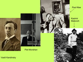 Vasili Kandinsky Paul Klee Piet Mondrian Kasimir Malevich 