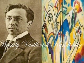 Wassily Vasillevich Kandinsky
 
