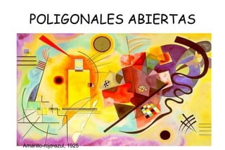 POLIGONALES ABIERTAS Amarillo-rojo-azul, 1925 