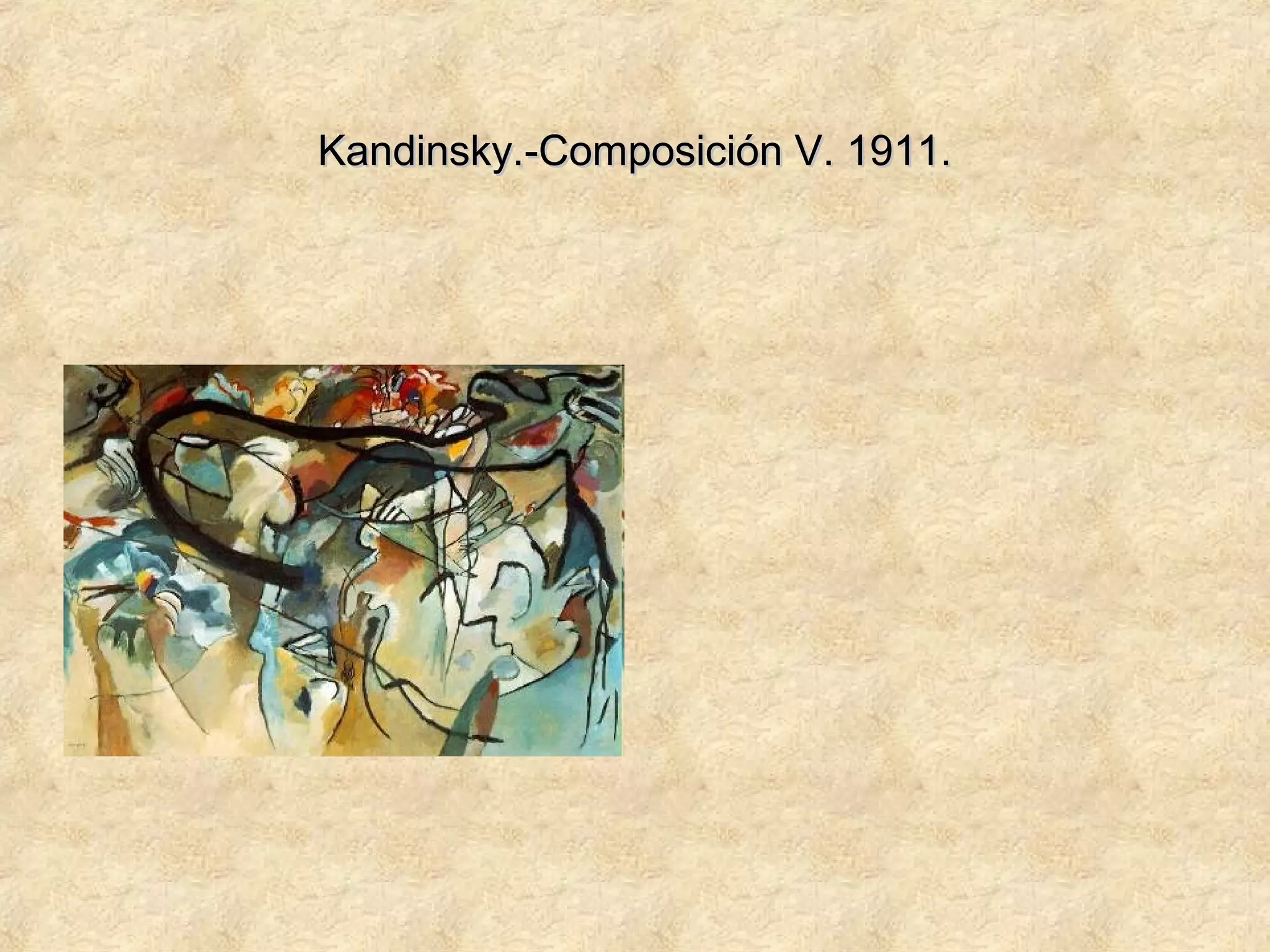 Kandinsky.-Composición V. 1911.Kandinsky.-Composición V. 1911.
 