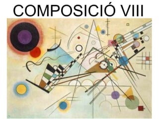 COMPOSICIÓ VIII 
 