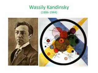 Wassily Kandinsky
     (1886-1944)
 