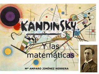 Y las
 matemáticas
Mª AMPARO JIMÉNEZ HERRERA
 