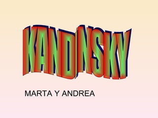 KANDINSKY MARTA Y ANDREA 