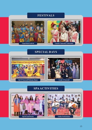 13
FESTIVALS
SPA ACTIVITIES
SPECIAL DAYS
Speech and Drama
Std Xth
Farewell Welcome Dance
Gopal Kala Festival
Guitar Performance
Grade X Farewell
Ganesh Chaturthi Celebration
 