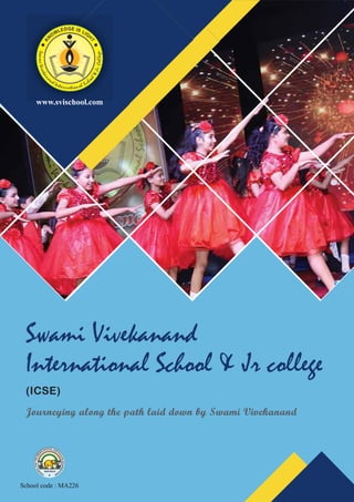 Journeying along the path laid down by Swami Vivekanand
Swami Vivekanand
International School & Jr college
(ICSE)
School code : MA226
www.svischool.com
 
