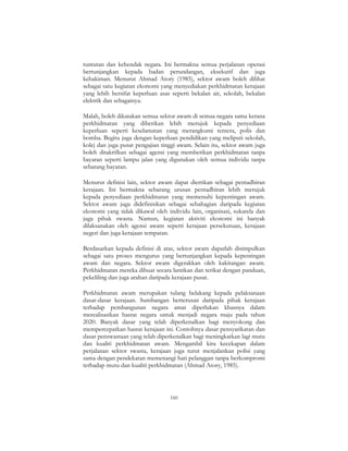 160
tuntutan dan kehendak negara. Ini bermakna semua perjalanan operasi
bertunjangkan kepada badan perundangan, eksekutif dan juga
kehakiman. Menurut Ahmad Atory (1985), sektor awam boleh dilihat
sebagai satu kegiatan ekonomi yang menyediakan perkhidmatan kerajaan
yang lebih bersifat keperluan asas seperti bekalan air, sekolah, bekalan
elektrik dan sebagainya.
Malah, boleh dikatakan semua sektor awam di semua negara sama kerana
perkhidmatan yang diberikan lebih merujuk kepada penyediaan
keperluan seperti keselamatan yang merangkumi tentera, polis dan
bomba. Begitu juga dengan keperluan pendidikan yang meliputi sekolah,
kolej dan juga pusat pengajian tinggi awam. Selain itu, sektor awam juga
boleh ditakrifkan sebagai agensi yang memberikan perkhidmatan tanpa
bayaran seperti lampu jalan yang digunakan oleh semua individu tanpa
sebarang bayaran.
Menurut definisi lain, sektor awam dapat diertikan sebagai pentadbiran
kerajaan. Ini bermakna sebarang urusan pentadbiran lebih merujuk
kepada penyediaan perkhidmatan yang memenuhi kepentingan awam.
Sektor awam juga didefinisikan sebagai sebahagian daripada kegiatan
ekonomi yang tidak dikawal oleh individu lain, organisasi, sukarela dan
juga pihak swasta. Namun, kegiatan aktiviti ekonomi ini banyak
dilaksanakan oleh agensi awam seperti kerajaan persekutuan, kerajaan
negeri dan juga kerajaan tempatan.
Berdasarkan kepada definisi di atas, sektor awam dapatlah disimpulkan
sebagai satu proses mengurus yang bertunjangkan kepada kepentingan
awam dan negara. Sektor awam digerakkan oleh kakitangan awam.
Perkhidmatan mereka dibuat secara lantikan dan terikat dengan panduan,
pekeliling dan juga arahan daripada kerajaan pusat.
Perkhidmatan awam merupakan tulang belakang kepada pelaksanaan
dasar-dasar kerajaan. Sumbangan berterusan daripada pihak kerajaan
terhadap pembangunan negara amat diperlukan khasnya dalam
merealisasikan hasrat negara untuk menjadi negara maju pada tahun
2020. Banyak dasar yang telah diperkenalkan bagi menyokong dan
mempercepatkan hasrat kerajaan ini. Contohnya dasar pensyarikatan dan
dasar penswastaan yang telah diperkenalkan bagi meningkatkan lagi mutu
dan kualiti perkhidmatan awam. Mengambil kira kecekapan dalam
perjalanan sektor swasta, kerajaan juga turut menjalankan polisi yang
sama dengan pendekatan memenangi hati pelanggan tanpa berkompromi
terhadap mutu dan kualiti perkhidmatan (Ahmad Atory, 1985).
 