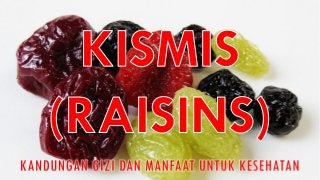 9 Manfaat kismis (raisins) untuk kesehatan badan 