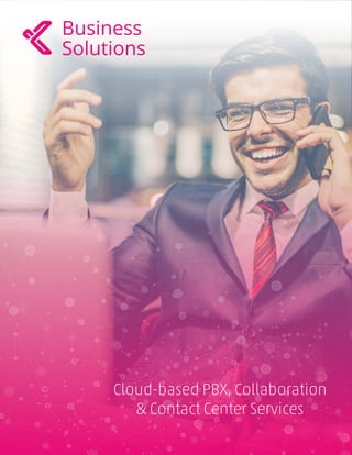 Cloud-based PBX, Collaboration
& Contact Center Services
 