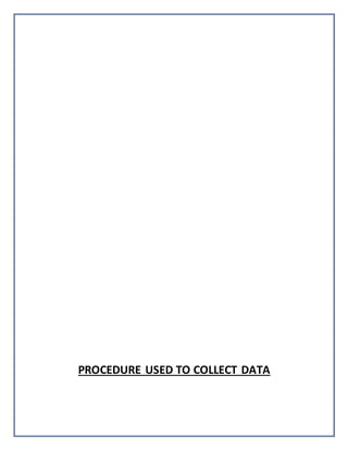 PROCEDURE USED TO COLLECT DATA
 
