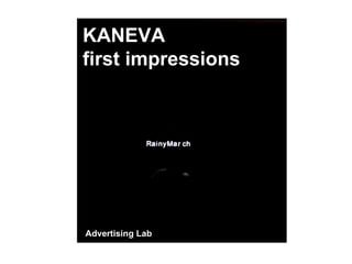 KANEVA first impressions Advertising Lab 