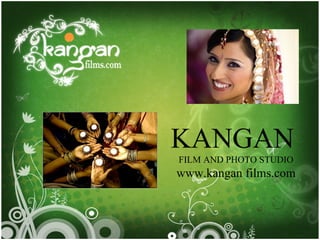 KANGAN  FILM AND PHOTO STUDIO www.kangan films.com 