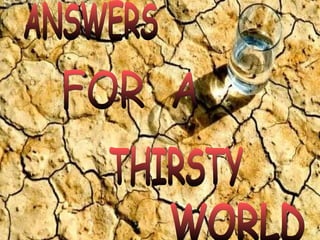 ANSWERS FOR  A THIRSTY WORLD 