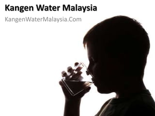 Kangen Water Malaysia
KangenWaterMalaysia.Com
 