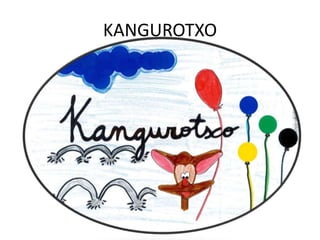 KANGUROTXO 
 