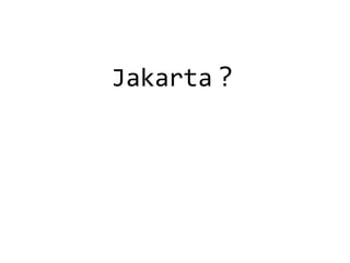 Jakarta？
 