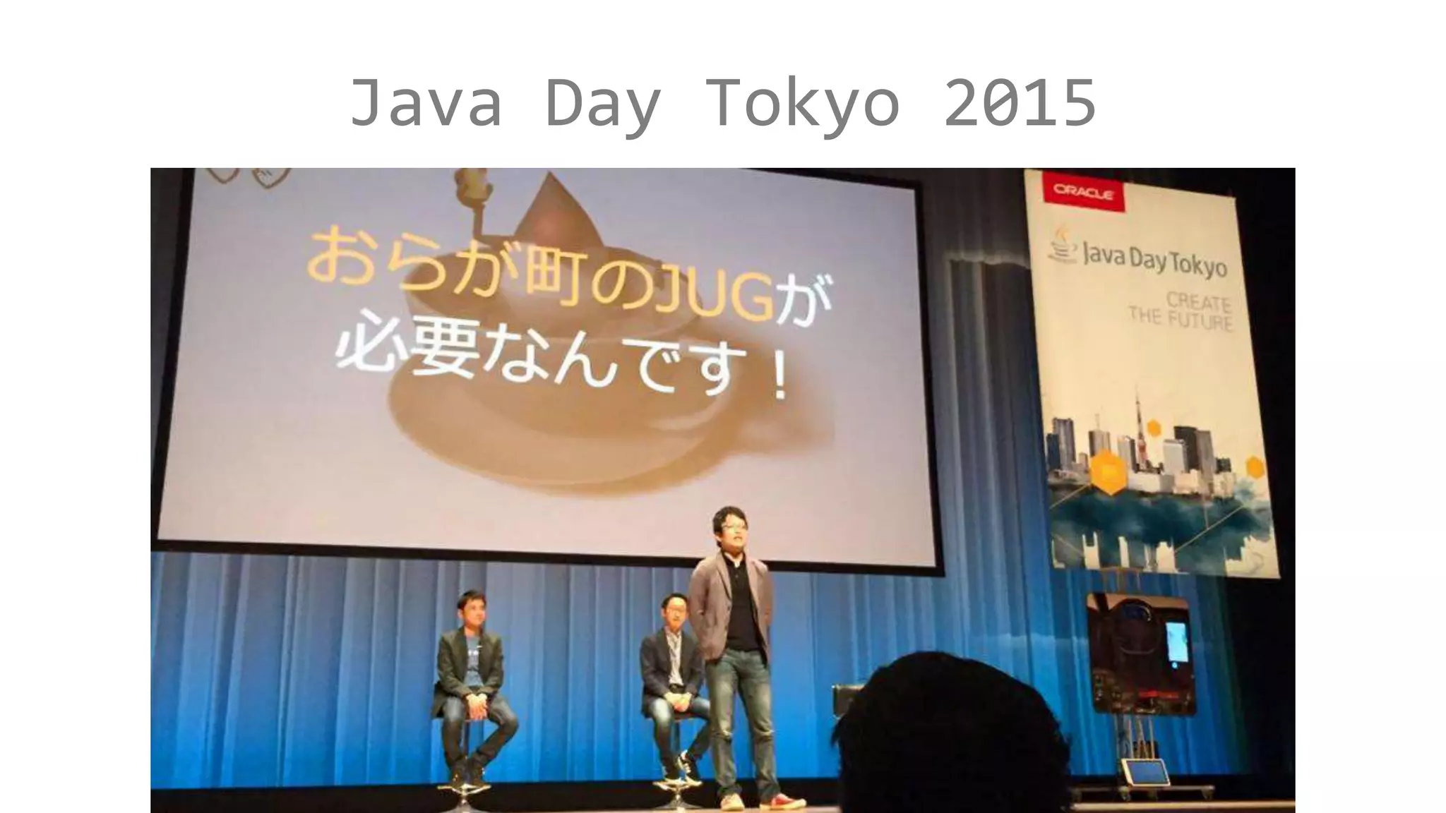 Java Day Tokyo 2015
 