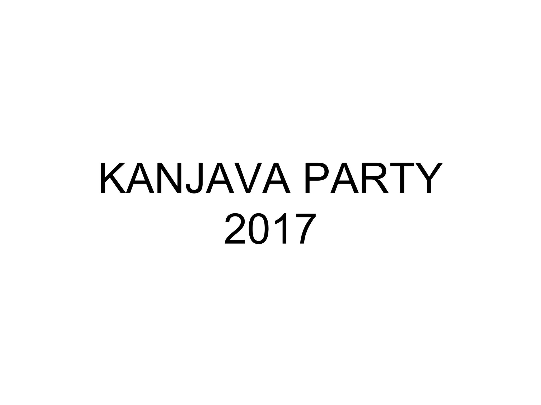 KANJAVA PARTY
2017
 