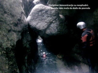 Disciplinai koncentracija su neophodni.
U Nevidiu lako može da dođe do povreda.
 