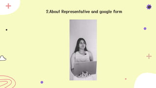 2.About Representative and google form
 