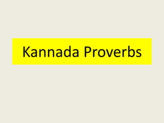 Kannada Proverbs
 
