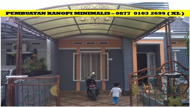 Kanopi Rumah Minimalis Sidoarjo CALL 0877 0103 2699 XL Kanopi Rumah Minimalis Sidoarjo CALL 0877 0103 2699 XL