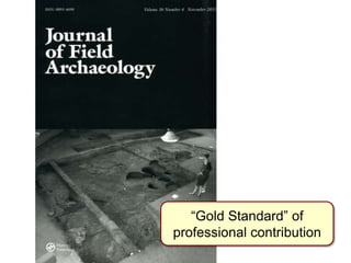 “Gold Standard” of
professional contribution
 