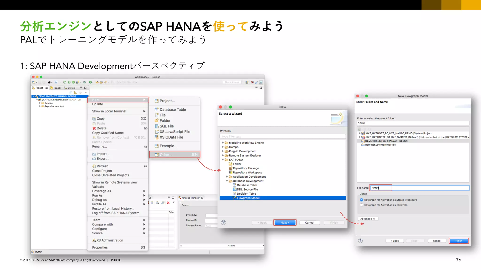 76PUBLIC© 2017 SAP SE or an SAP affiliate company. All rights reserved. ǀ
SAP HANA
PAL
1: SAP HANA Development
 