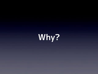 Why?
 