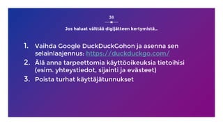 Jos haluat välttää digijätteen kertymistä…
1. Vaihda Google DuckDuckGohon ja asenna sen
selainlaajennus: https://duckduckg...